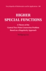 Image for Higher Special Functions : A Theory of the Central Two-Point Connection Problem Based on a Singularity Approach