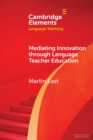Image for Mediating innovation through language teacher education