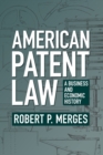 Image for American patent law  : a business and economic history