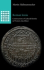 Image for Roman Ionia  : constructions of cultural identity in Western Asia Minor