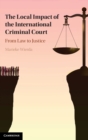 Image for The local impact of the International Criminal Court  : from law to justice