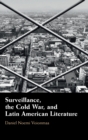 Image for Surveillance, the Cold War, and Latin American Literature