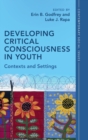Image for Developing critical consciousness in youth  : contexts and settings