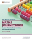 Image for The Primary Teacher&#39;s Maths Journeybook : A Year of Professional Learning
