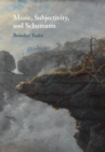Image for Music, Subjectivity, and Schumann