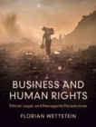 Image for Business and human rights  : ethical, legal, and managerial perspectives