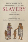 Image for The Cambridge World History of Slavery. Volume 2 AD 500-AD 1420 : Volume 2,