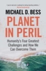 Image for Planet in peril  : humanity&#39;s four greatest challenges and how we can overcome them