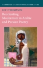 Image for Re-orienting modernism in Arabic and Persian poetry