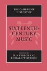 Image for The Cambridge History of Sixteenth-Century Music