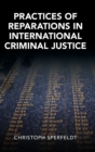 Image for Practices of reparations in international criminal justice