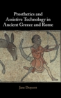 Image for Prosthetics and Assistive Technology in Ancient Greece and Rome