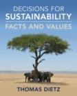 Image for Decisions for sustainability  : facts and values