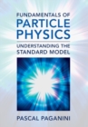 Image for Fundamentals of particle physics  : understanding the standard model