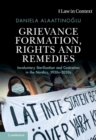 Image for Grievance formation, rights and remedies  : involuntary sterilisation and castration in the Nordics, 1930s-2020s