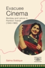 Image for Evacuee cinema: Bombay and Lahore in partition transit, 1940-1960