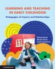 Image for Learning and Teaching in Early Childhood: Pedagogies of Inquiry and Relationships