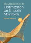 Image for An introduction to optimization on smooth manifolds