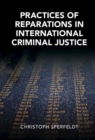 Image for Practices of Reparations in International Criminal Justice