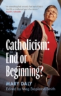 Image for Catholicism: End or Beginning?