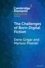 Image for The challenges of born-digital fiction  : editions, translations, and emulations