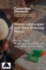 Image for Mobile landscapes and their enduring places