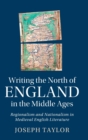 Image for Writing the North of England in the Middle Ages