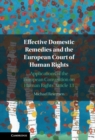 Image for Effective Domestic Remedies and the European Court of Human Rights: Applications of the European Convention on Human Rights Article 13