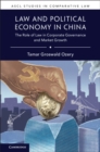 Image for Law and Political Economy in China: The Role of Law in Corporate Governance and Market Growth