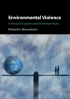 Image for Environmental Violence: In the Earth System and the Human Niche