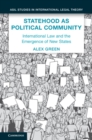 Image for Statehood as Political Community: International Law and the Emergence of New States