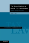 Image for The United Nations in global tax coordination: hidden history and politics