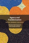 Image for Agency and Transformation: Motives, Mediation and Motion
