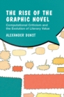 Image for The rise of the graphic novel: computational criticism and the evolution of literary value