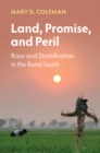 Image for Land, Promise, and Peril: Race and Stratification in the Rural South