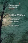 Image for Gothic Voices: The Vococentric Soundworld of Gothic Writing