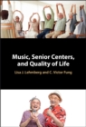 Image for Music, Senior Centers, and Quality of Life