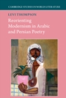 Image for Re-Orienting Modernism in Arabic and Persian Poetry