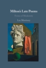 Image for Milton&#39;s Late Poems: Forms of Modernity