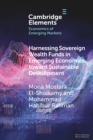 Image for Harnessing Sovereign Wealth Funds in Emerging Economies toward Sustainable Development