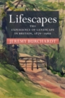 Image for Lifescapes: the experience of landscape in Britain, 1870-1960