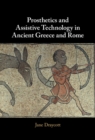Image for Prosthetics and Assistive Technology in Ancient Greece and Rome