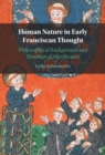 Image for Human Nature in Early Franciscan Thought: Philosophical Background and Theological Significance