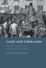 Image for Land and Liberalism: Henry George and the Irish Land War