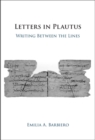 Image for Letters in Plautus: Writing Between the Lines