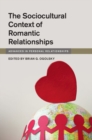 Image for The Sociocultural Context of Romantic Relationships