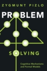 Image for Problem solving  : cognitive mechanisms and formal models