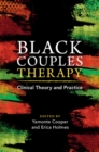 Image for Black couples therapy: clinical theory and practice