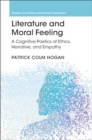 Image for Literature and Moral Feeling: A Cognitive Poetics of Ethics, Narrative, and Empathy