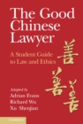 Image for The Good Chinese Lawyer: A Student Guide to Law and Ethics